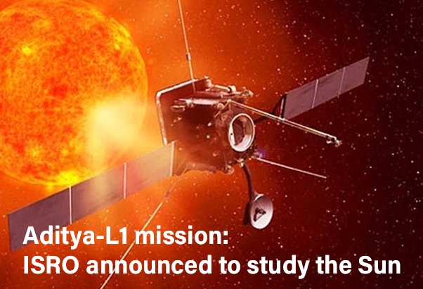 Aditya-L1 mission: ISRO announced to study the Sun